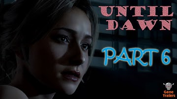 Until Dawn Walkthrough Gameplay Part 6 (PS4)