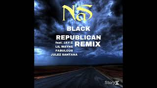Nas - Black Republican (Remix) (feat. JAY-Z, Lil Wayne, Fabulous, Julez Santana)