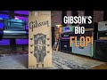 Gibson's Big Flop Of A Guitar!