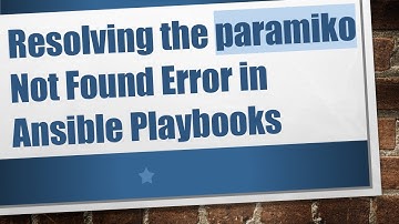Resolving the paramiko Not Found Error in Ansible Playbooks
