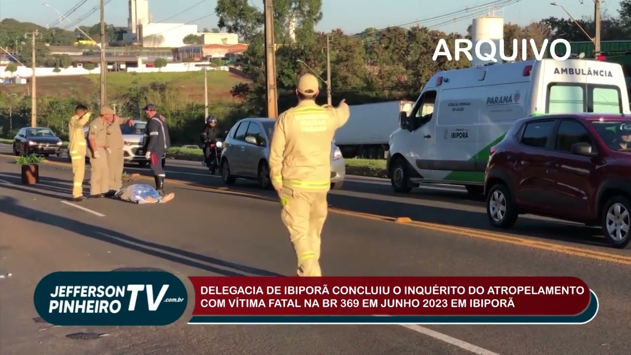 POLÍCIA CIVIL CONCLUIU INQUÉRITO DE ATROPELAMENTO DE JUNHO 2023 EM IBIPORÃ