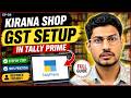 GST Setup in Tally Prime | Kirana Shop Full Practical (Step-by-Step)