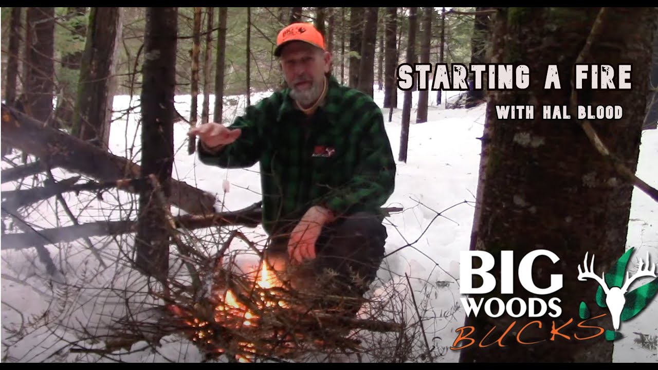Starting a Fire in the Big Woods with Hal Blood | Big Woods Bucks - YouTube