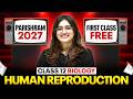 Human Reproduction Class 12 | 1st FREE Class | Parishram 2027 | Biology Chapter 2 By Aarushi Ma'am