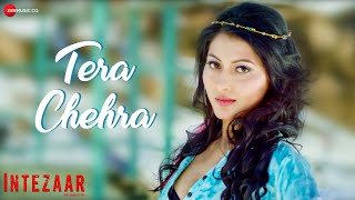 Tera Chehra | Intezaar - Koi Aane Ko Hai | Man Singh & Priyanka Singh | Amit Gupta