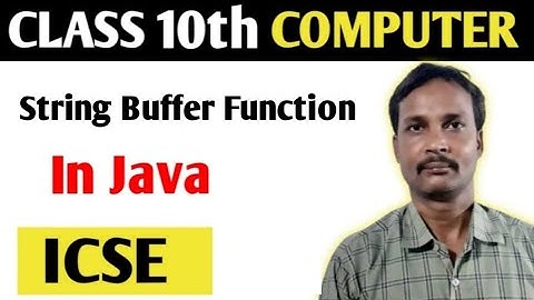 "The Ultimate Guide to String Buffer - ICSE Class 10 Computer Science"