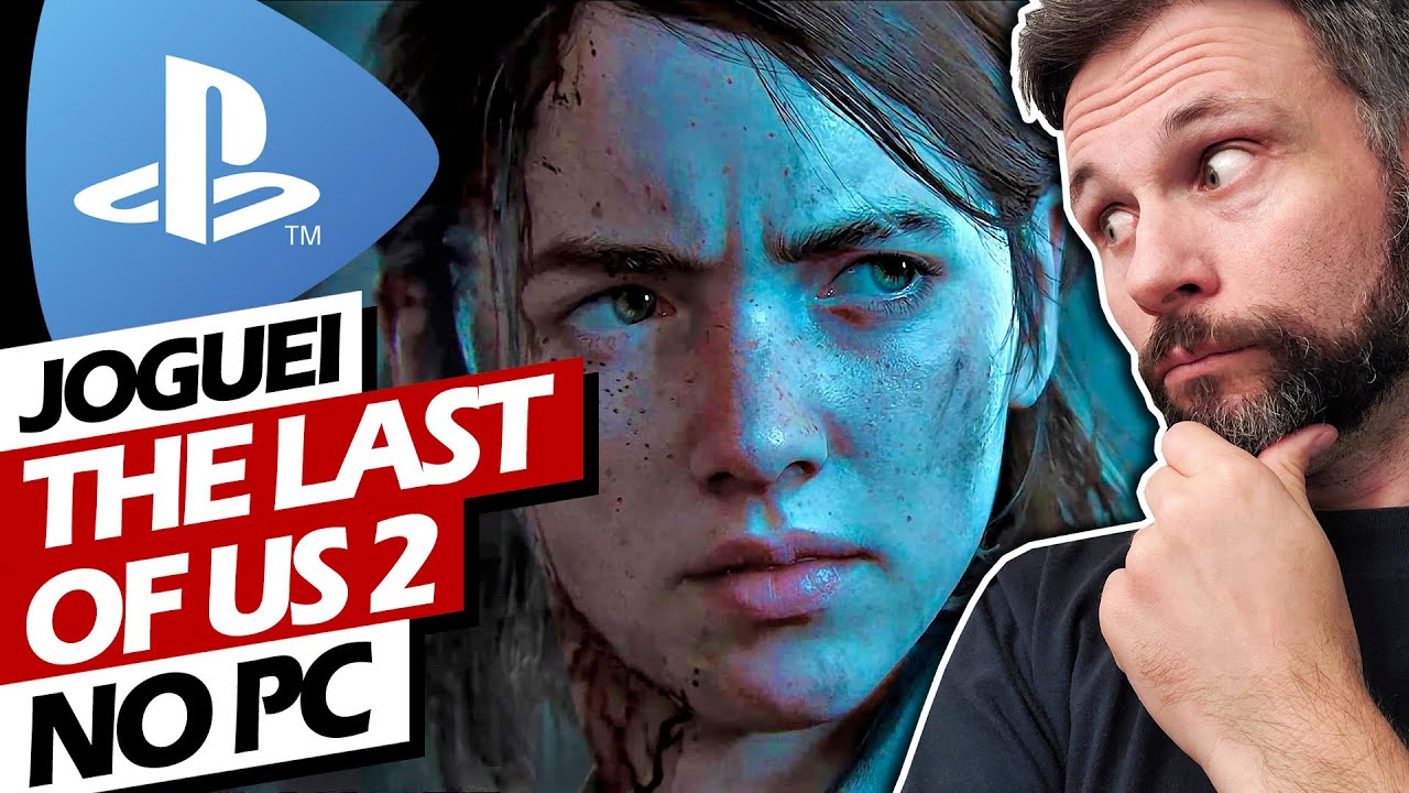 You can now play The Last of Us Part II on the PC through PlayStation Now