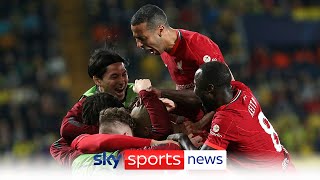 Liverpool reach the Champions League final after a thrilling second-half comeback against Villarreal