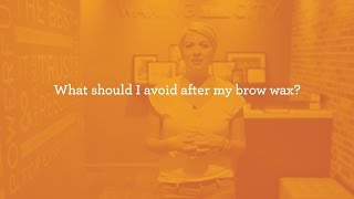 What to Avoid After Waxing Your Brows