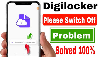 Digilocker Please Switch Off The Developer Mode | Please Switch Off The Developer Mode Digilocker
