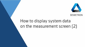 How to display system data on the measurement screen (option 2) // DEWETRON Academy