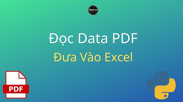 Lấy Dữ Liệu Từ PDF đưa vào excel (chỉ lấy dữ liệu cần) Với PyPDF2 Python