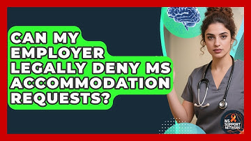 Can My Employer Legally Deny MS Accommodation Requests? - MS Support Network