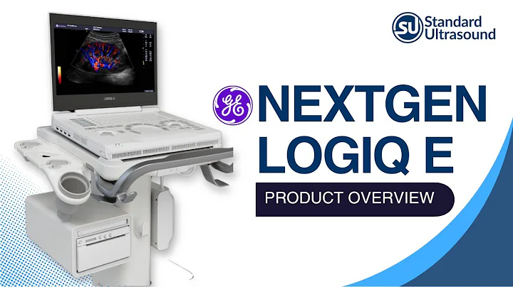 GE NextGen Logiq e Product Overview