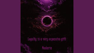 Loyalty is a very expensive gift (Slowed and Reverb Remix) - Madaria