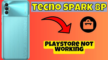 Tecno Spark 8P Playstore Not Working || How to solve play store issues || Playstore problem solution