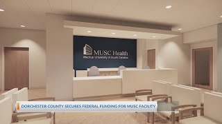 Dorchester County secures federal funds for MUSC facility, imaging tech