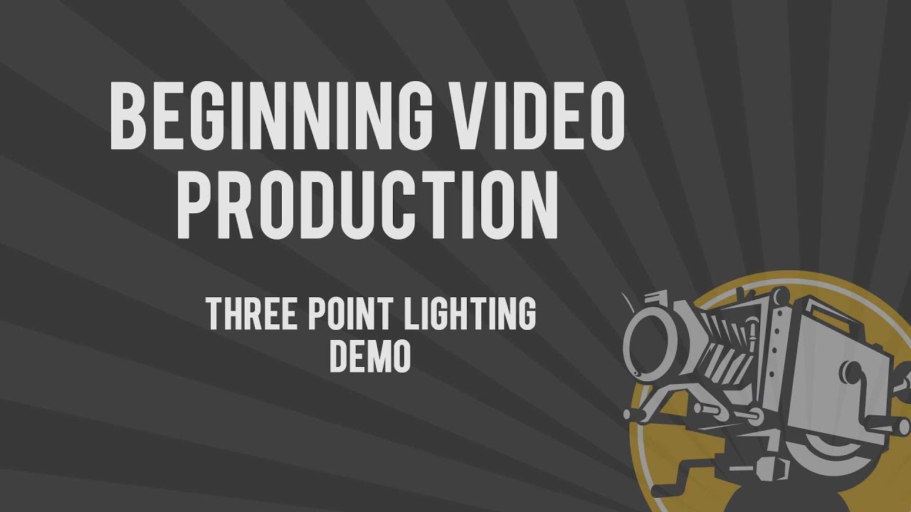 Beginning Video Production - Three Point Lighting Demo (Lighting 101 ...