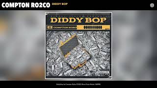 Compton Ro2co - Diddy Bop (Official Audio)