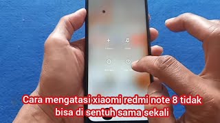 How to solve the problem of Xiaomi Redmi Note 8 not being able to be touched at all