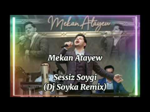 Mekan Atayew - Sessiz soygi (Dj Soyka Remix)