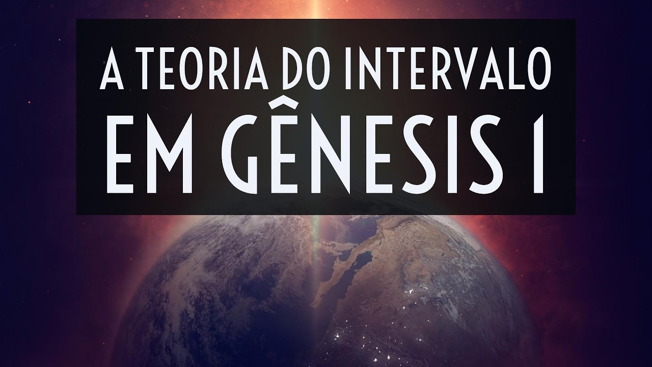 A teoria do intervalo em Gênesis 1 - Leandro Quadros