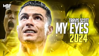 Cristiano Ronaldo Travis Scott - My Eyes 002 Forgotten Remix Skills Goals 20232024