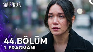 Sahipsizler 44. Bölüm Fragmanı