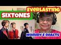 SixTONES - Everlasting/ The First Take| Mommy E Reacts