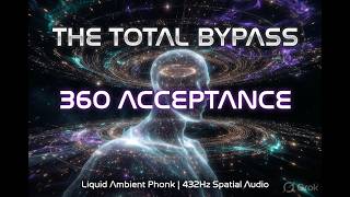 THE TOTAL BYPASS (360 degree Acceptance)