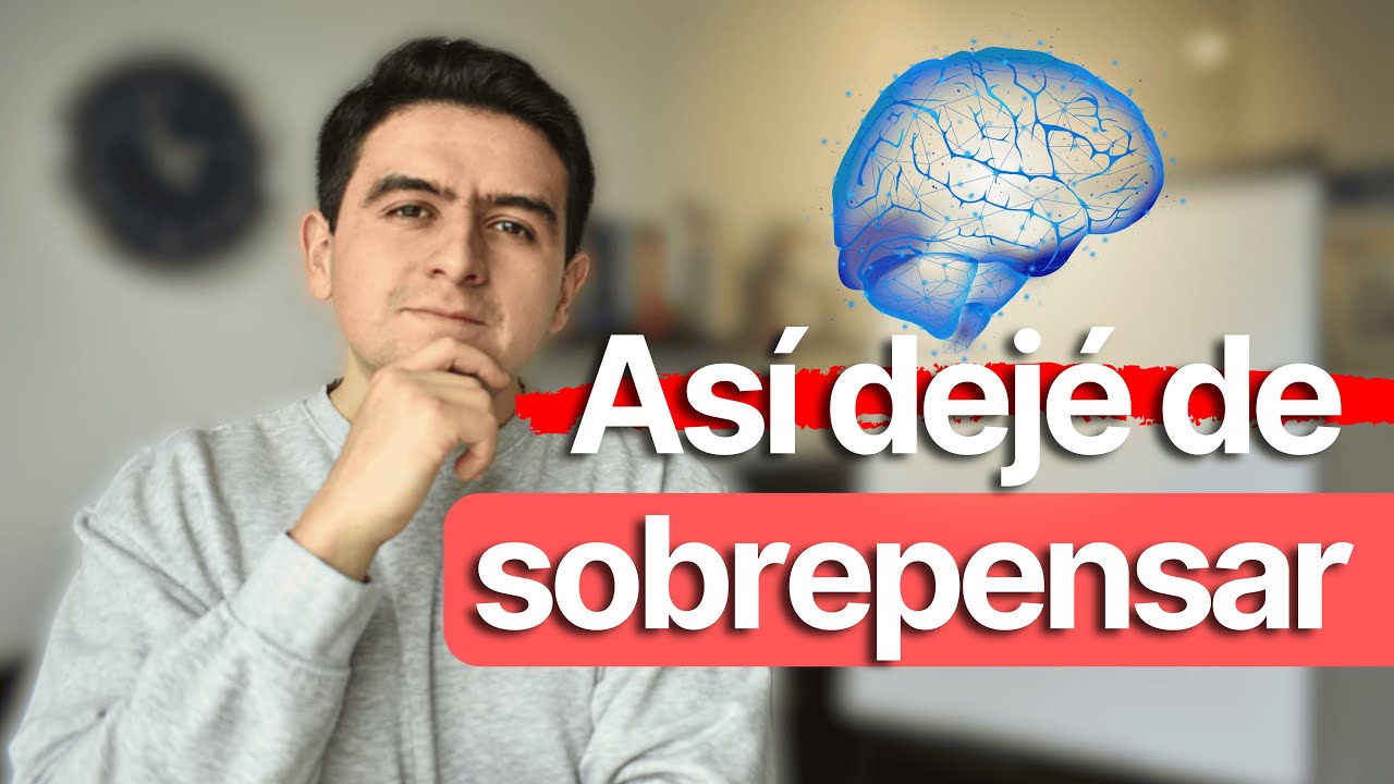 Cómo dejar de sobrepensar en sólo 10 segundos YouTube