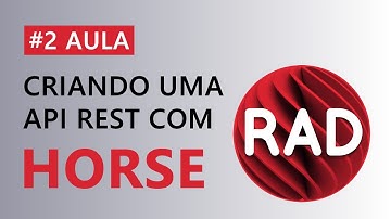 #2 Criando uma API REST com Delphi - Horse