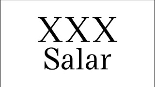 How to pronounce Salar XXX?(CORRRECTLY)