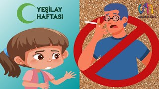 Yeşilay Haftası Nedir ? / Yeşilay Haftasının Önemi Okul Öncesi