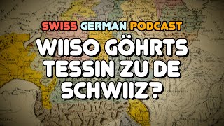 Geschichten zum Schweizerdeutsch Lernen: Warum gehört das Tessin eigentlich zur Schweiz?