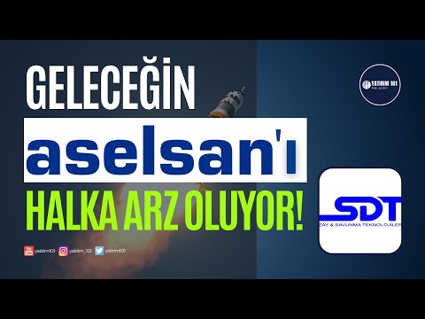 Geleceğin Aselsan'ı Halka Arz Oluyor! - SDT Uzay Değerlendirmesi