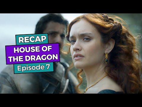 House of the Dragon: Episode 7 RECAP - House of the Dragon: Episode 7 RECAP