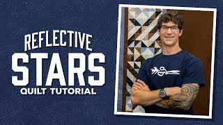 Make a Reflective Stars Quilt with Rob!