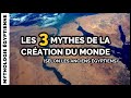 Les 3 grands mythes de la cration du monde en gypte ancienne