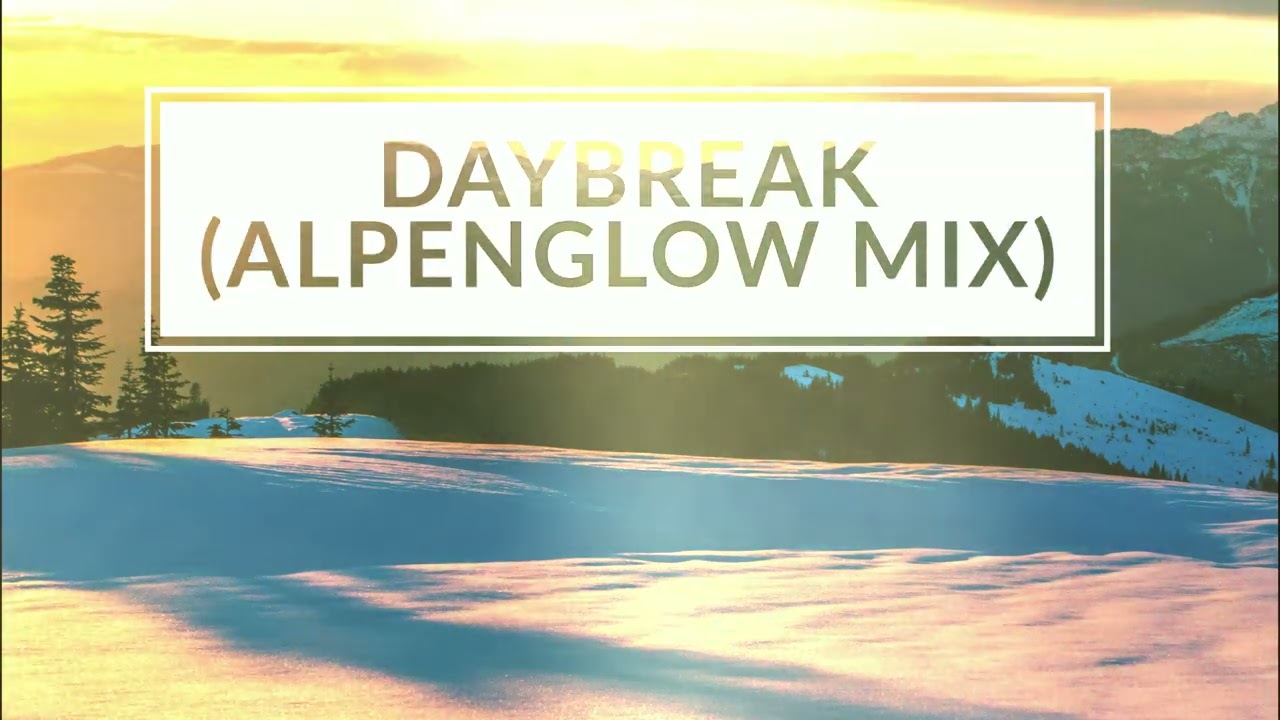 Daybreak (Alpenglow Mix) (Official Visualizer)