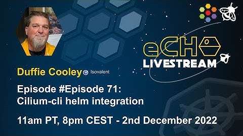 eCHO Episode 71: Cilium-cli helm integration