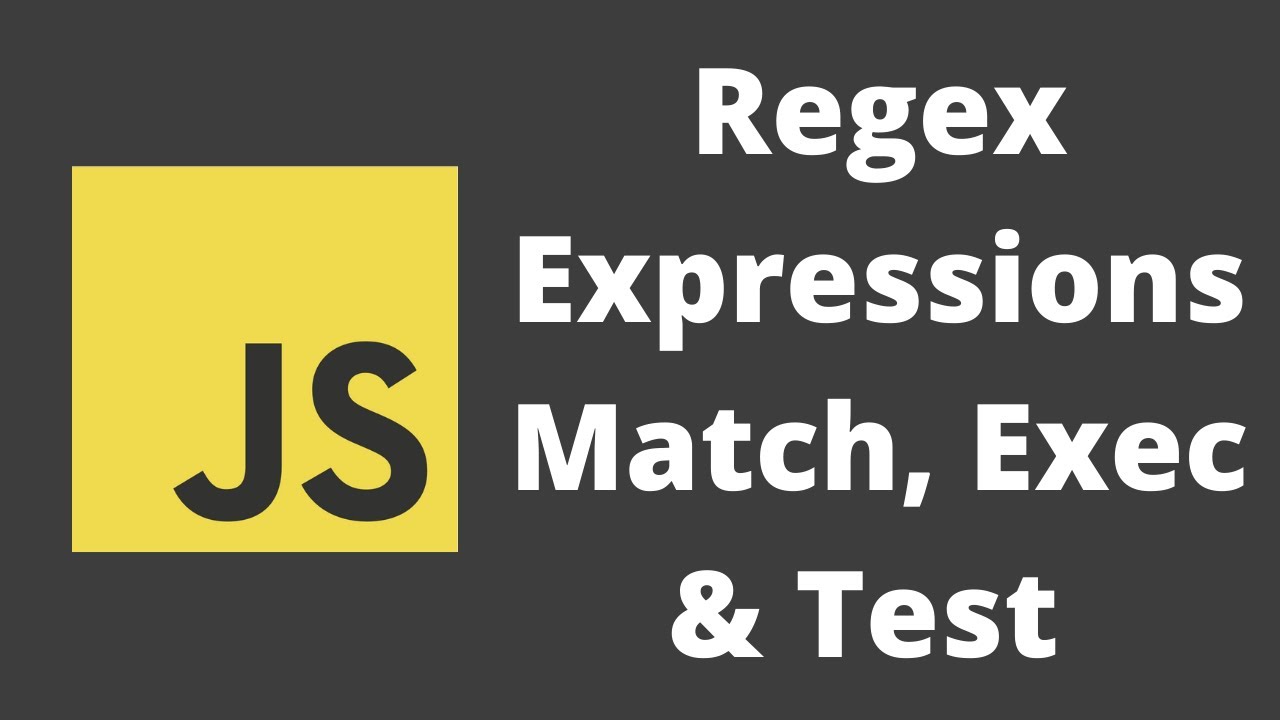 20. Javascript Regular Expressions. Learn Regex methods like match, exec  and test methods.