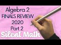 ALGEBRA 2 FINALS REVIEW, PART 2 - SEMESTER 1 | SILENT MATH