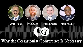 Why the Cessationist Conference Is Necessary | Ep. 100