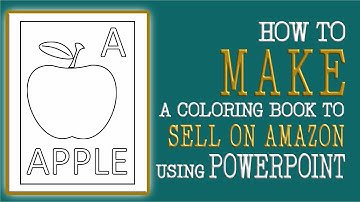 How to Make a Coloring Book to Sell on KDP in PowerPoint: Step-by-Step Guide