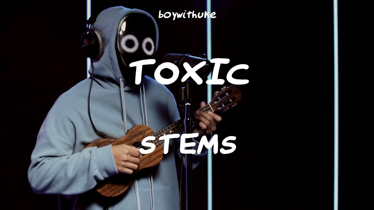 BoyWithUke Toxic (Live Performance)