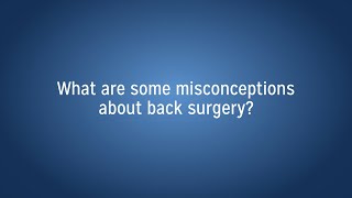 Misconceptions About Back Surgery Profile