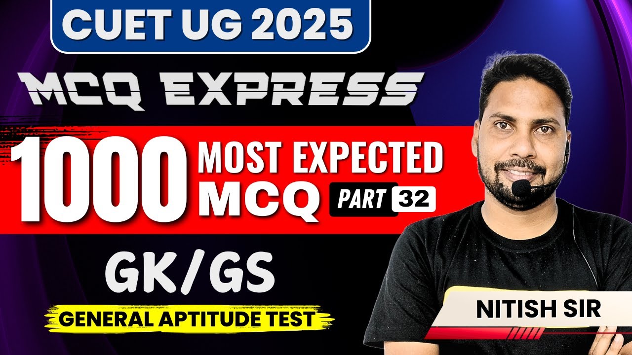 GK/GS 1000 Most Expected MCQ - 32 | CUET UG 2025 General Aptitude Test ...