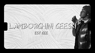 EST Gee - Lamborghini Geeski (lyrics)