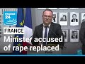 Macron, in cabinet reshuffle, replaces minister accused of rape • FRANCE 24 English